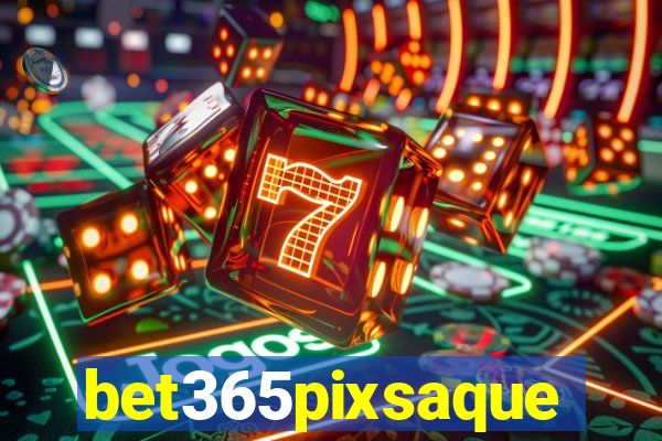 bet365pixsaque