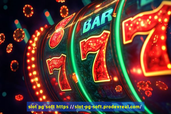 slot pg soft https //slot-pg-soft.prodevreal.com/