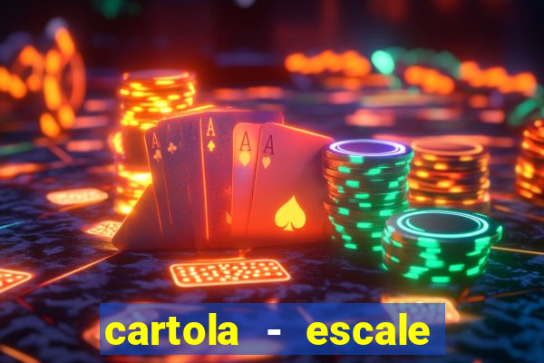 cartola - escale seu time!