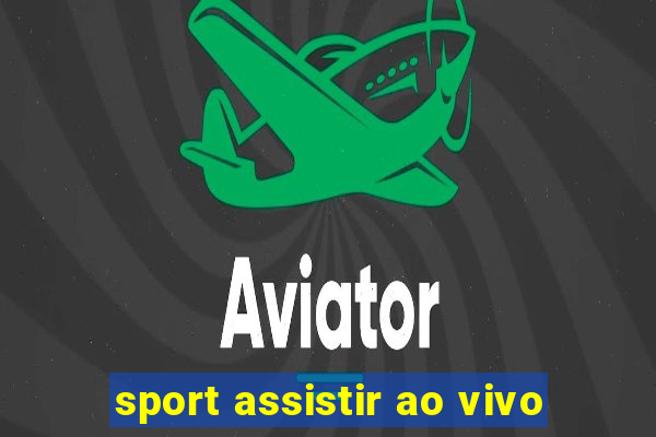 sport assistir ao vivo