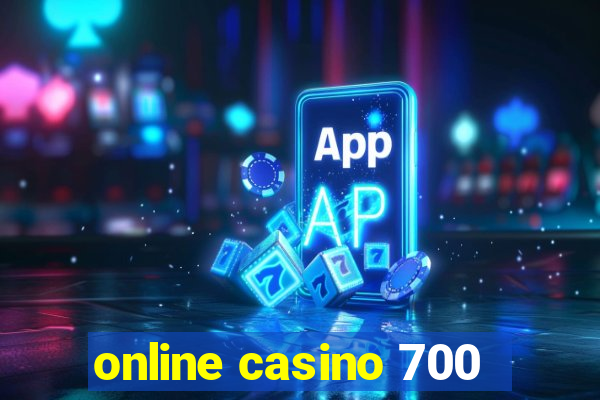 online casino 700