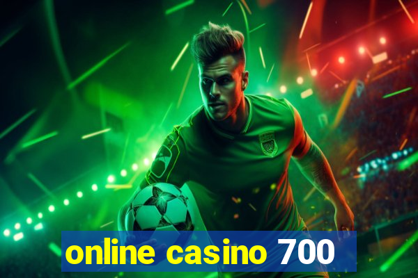 online casino 700