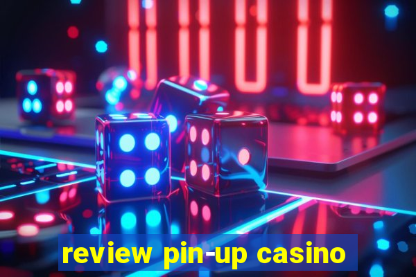 review pin-up casino