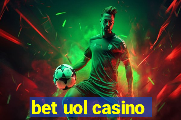 bet uol casino