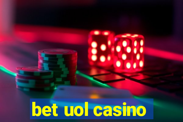 bet uol casino