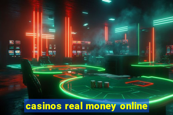 casinos real money online