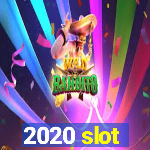 2020 slot