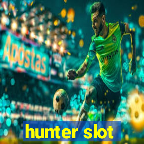 hunter slot