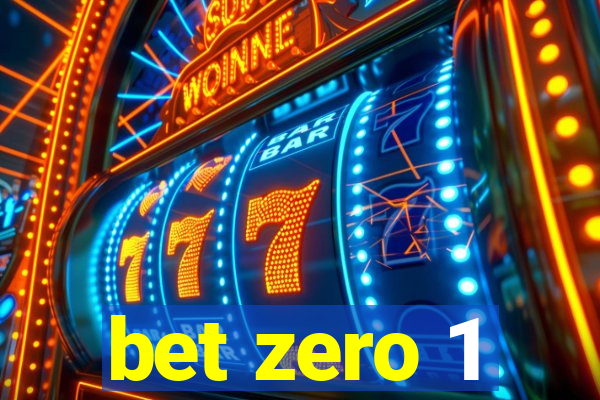 bet zero 1