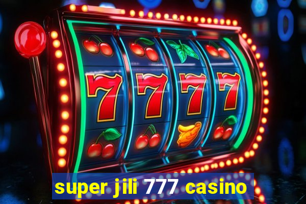 super jili 777 casino