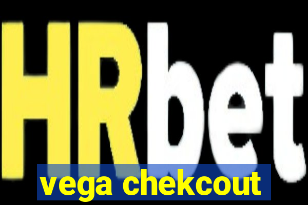 vega chekcout