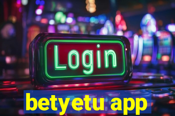 betyetu app