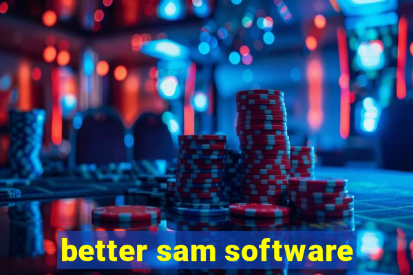 better sam software