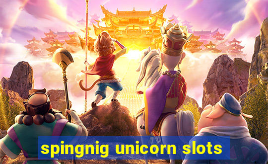 spingnig unicorn slots