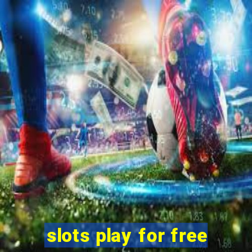 slots play for free