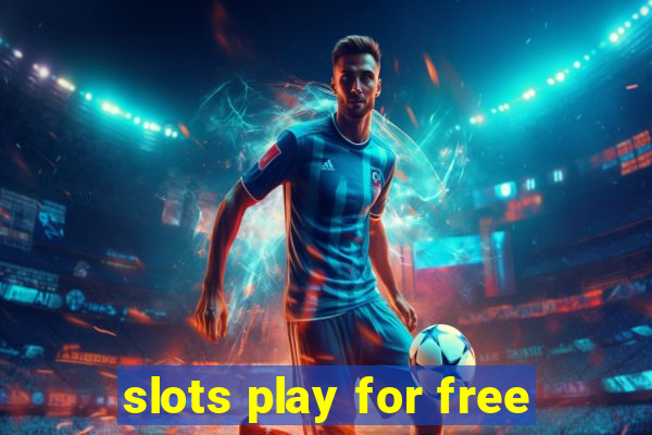 slots play for free