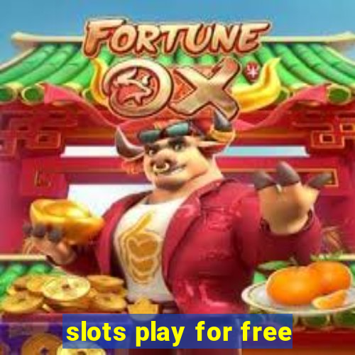 slots play for free