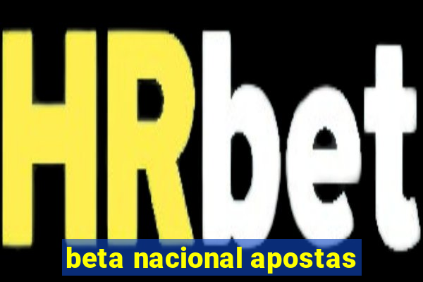 beta nacional apostas