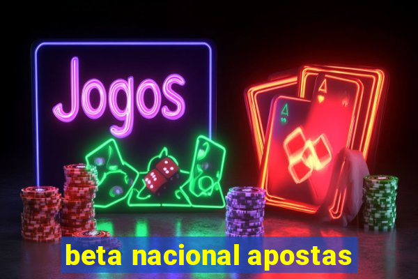 beta nacional apostas