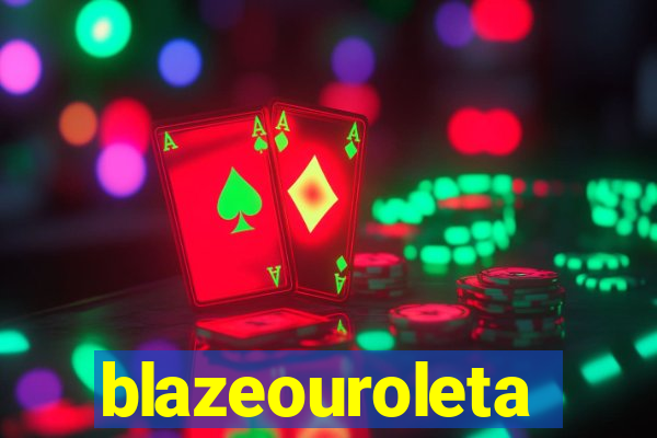 blazeouroleta