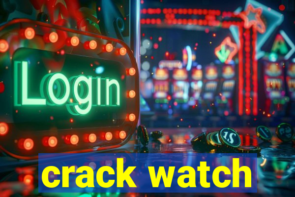 crack watch