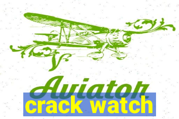 crack watch