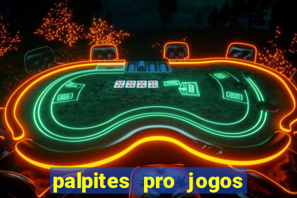 palpites pro jogos de hoje