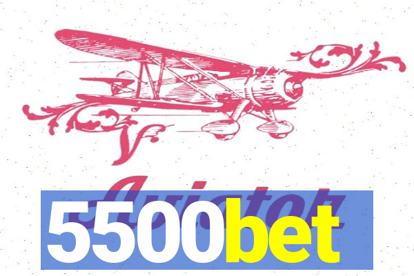 5500bet