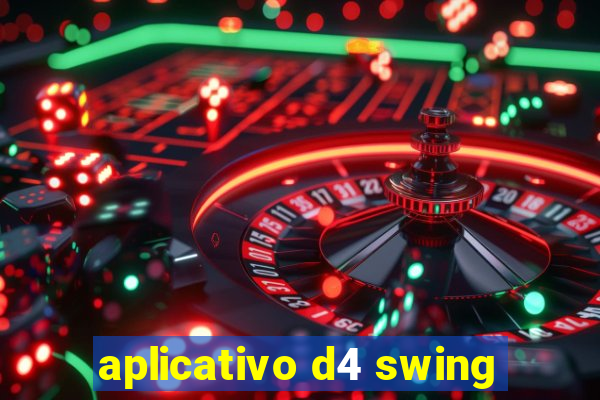 aplicativo d4 swing