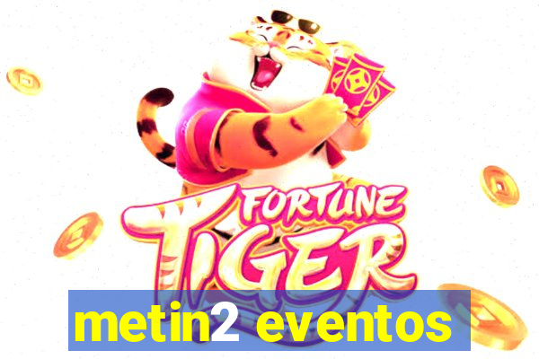 metin2 eventos