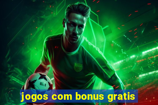 jogos com bonus gratis