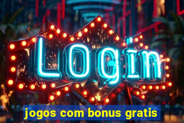 jogos com bonus gratis