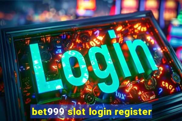 bet999 slot login register