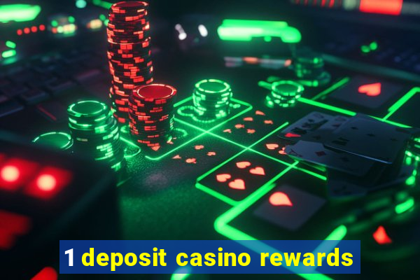 1 deposit casino rewards