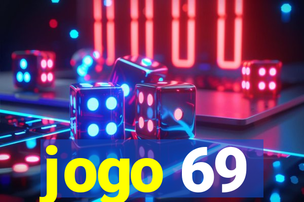 jogo 69