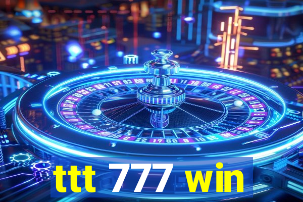 ttt 777 win