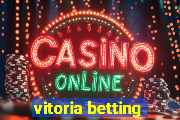 vitoria betting