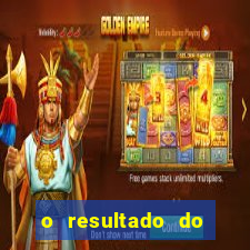 o resultado do jogo do tigre