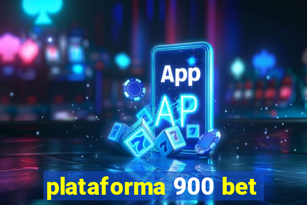 plataforma 900 bet