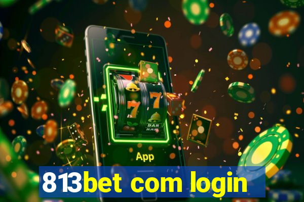 813bet com login