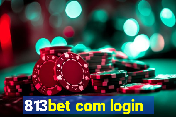 813bet com login