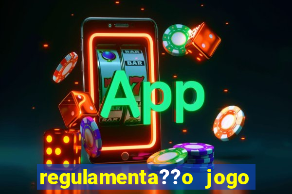 regulamenta??o jogo do tigrinho