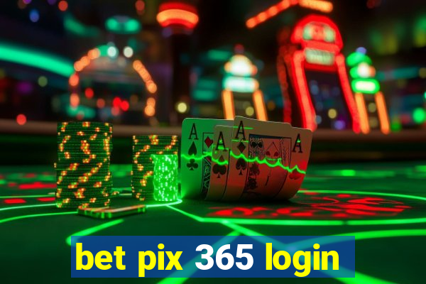 bet pix 365 login