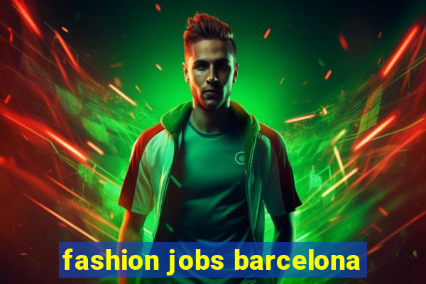 fashion jobs barcelona