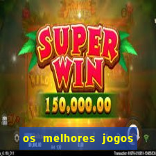 os melhores jogos on line