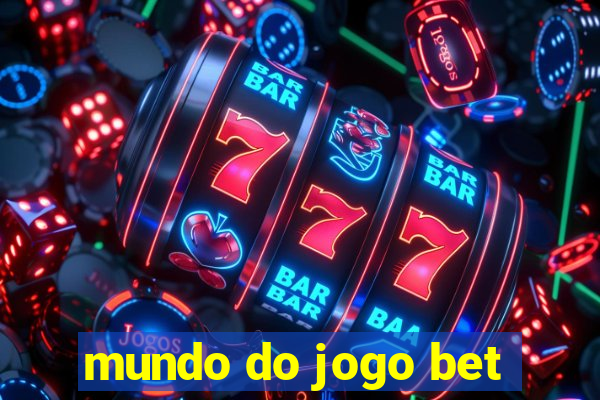 mundo do jogo bet