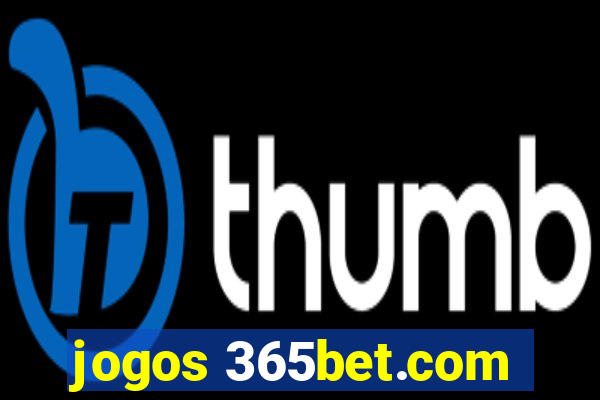 jogos 365bet.com