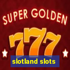 slotland slots