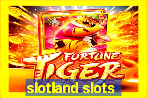 slotland slots