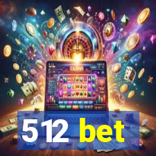 512 bet